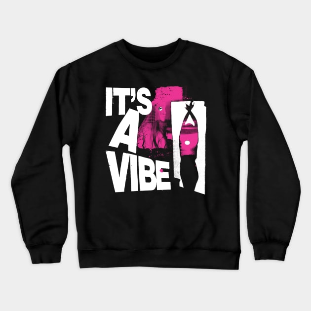 It's A Vibe Crewneck Sweatshirt by Spenceless Designz